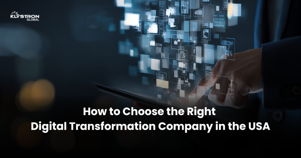 How to Choose the Right Digital Transformation Company in the USA